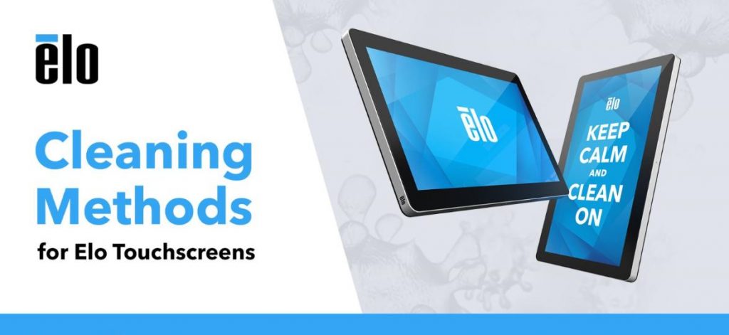 Cleaning Methods for Elo Touchscreens (COVID-19)