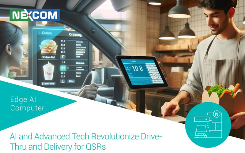 Spotlight On: How Nexcom’s Neu-X101 Edge Computer and XPPC 10-100 Touchscreen Computer are Revolutionising Drive-Thru and Delivery for QSRs